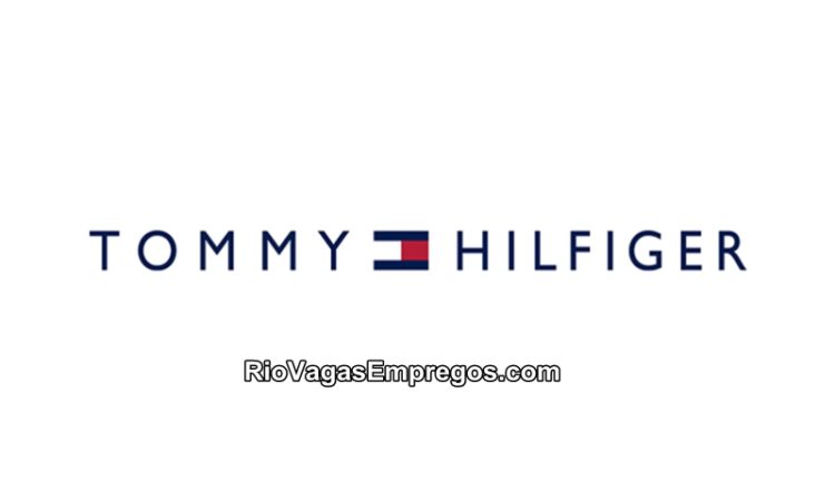 Inauguração Lojas Tommy Hilfiger vagas para diversos cargos - rio de janeiro