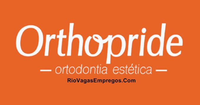 ORTHOPRIDE VAGAS PARA RECEPCIONISTA, PANFLETAGEM, OPERADOR TELEMARKETING, TECNICO DE SAUDE BUCAL E OUTROS CARGOS - COM E SEM EXPERIENCIA - RIO DE JANEIRO