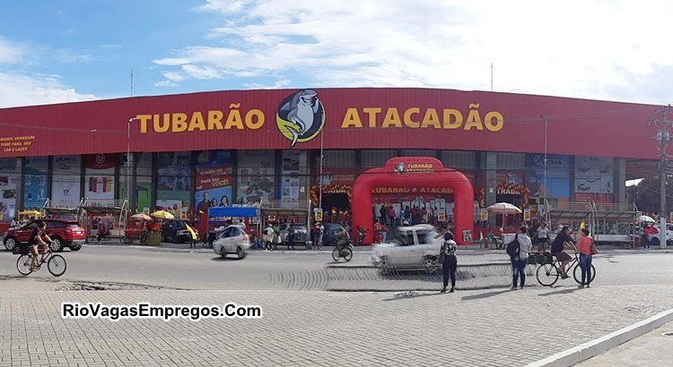 TUBARÃO ATACADÃO ESTÁ COM VAGAS DE EMPREGOS ABERTAS - COM E SEM EXPERIENCIA - RECÉM INAUGURADO - RIO DE JANEIRO