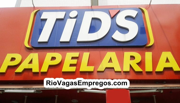 LOJAS TID'S PAPELARIA ESTÁ COM VAGAS DE EMPREGOS ABERTAS – R$ 1.195,20 – LOJA DE PAPELARIA, UTILIDADE DOMÉSTICA – COM E SEM EXPERIENCIA – DIVERSAS AREAS – RIO DE JANEIRO