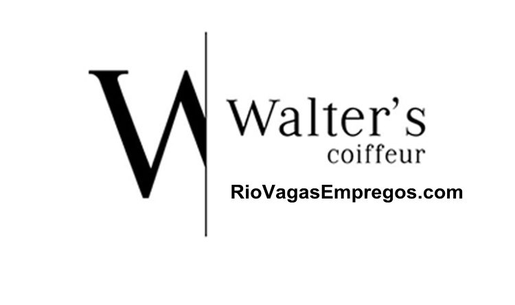 Rede Walter's Coiffeur vagas para Auxiliar de Serviços gerais, recepcionista, estoquista, cabeleireiro, manicure e outros cargos - Rio de janeiro