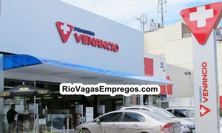 DROGARIAS VENÂNCIO VAGAS P/ AUXILIAR DE SERVIÇOS GERAIS, CAIXA, FISCAL, AUXILIAR DE ESTOQUE, BALCONISTA - R$ 1.218,67 - COM E SEM EXPERIÊNCIA - RIO DE JANEIRO