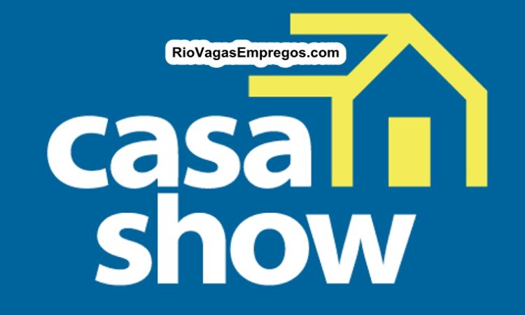 Lojas Casa Show estão aceitando Currículo para vagas de Empregos - com e Sem experiência - Entre em nosso Site para ver como se Candidatar