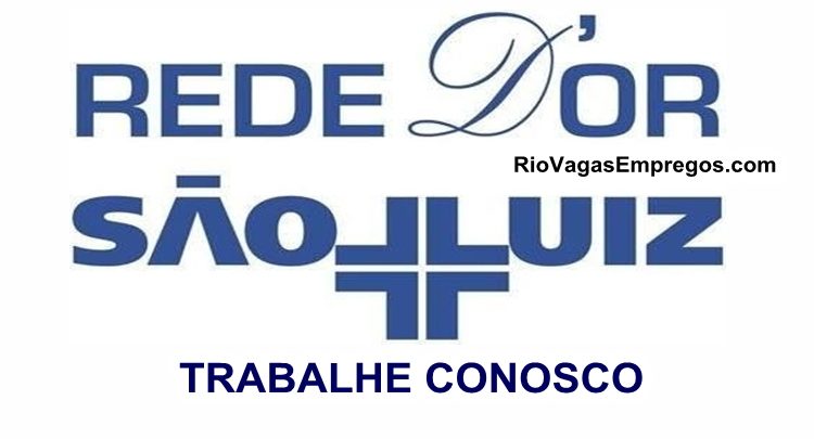 Rede D'or São Luiz vagas para Jovem Aprendiz - Sem experiência - Copa D'or, Barra D'or, Norte D'or, Botafogo, Rios D'or, Copa Star, Oeste e Bangu