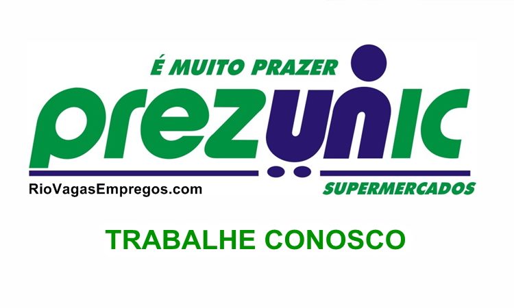 SUPERMERCADOS PREZUNIC ESTA COM VAGAS DE EMPREGOS ABERTAS - R$ 1.236,10 - COM E SEM EXPERIÊNCIA - DIVERSAS AREAS - ARRUMAR, LIMPEZA GERAL - RIO DE JANEIRO