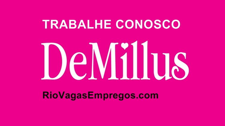 Demillus está aceitando Curriculos para vagas de empregos - RJ - Entre em nosso Site para ver como se Candidatar