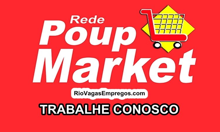 Rede Poup Market Supermercados está aceitando Curriculo para vagas de empregos - RJ - Entre em nosso Site para ver como se Candidatar