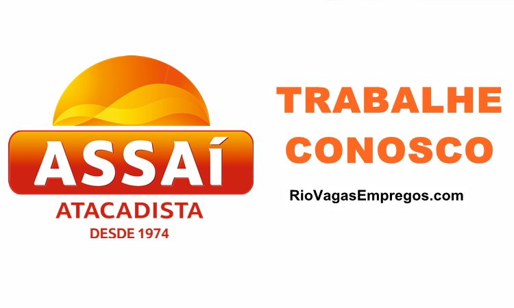 Assaí Atacadista está 285 vagas de empregos abertas para sua Nova Loja que vai inaugurar em Santa Cruz / RJ