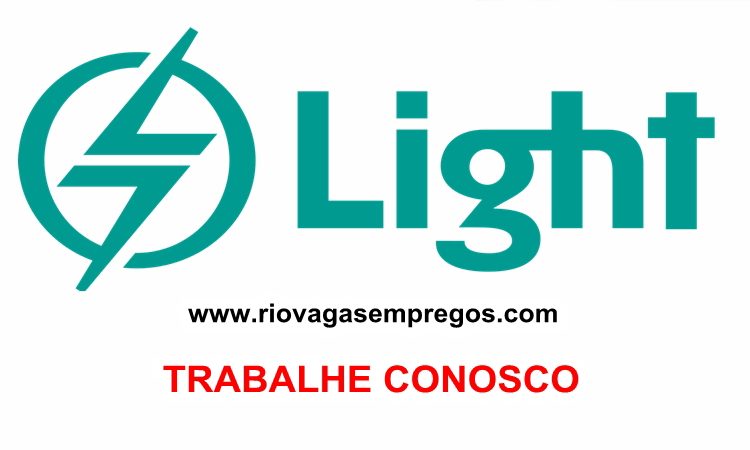 Light esta com vagas de empregos abertas - com experiencia - diversas areas - Rio de janeiro