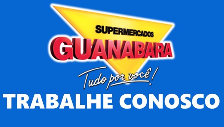 Supermercados Guanabara vagas de Caixa, Jovem Aprendiz, Fiscal de Loja - Rio de Janeiro