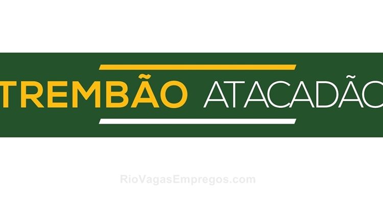 Trembão Atacadão está aceitando currículos para auxiliar de serviços gerais, caixa, repositor - RJ