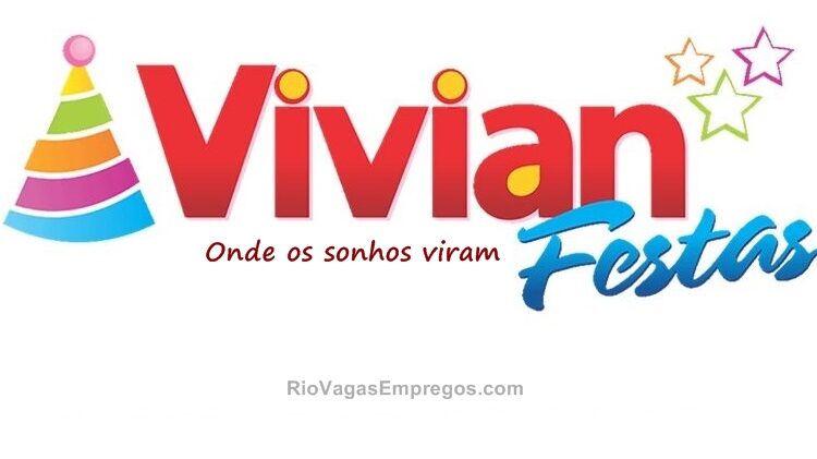 Vivian Festas vagas para atendente de loja, assistente administrativo, decorador - RJ